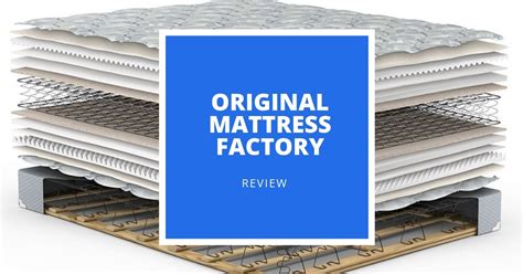 Mattress factory original - That was nine years ago and The Original Mattress Factory was recommended to us by friends. We made a purchase of a twin mattress set in 2005 and have been coming back as happy customers every since. This business is unique in that they make the product right in …